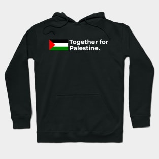 Palestine Together for Palestine Hoodie